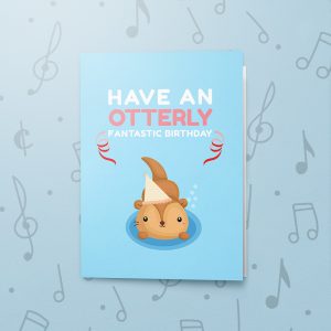Otterly Fantastic Birthday – Musical Birthday Card