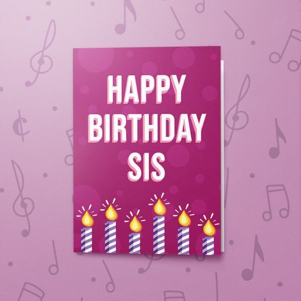 Happy Birthday Sis – Musical Birthday Card