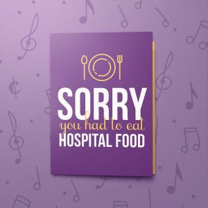 Hospital Food – Musical Get Well Card