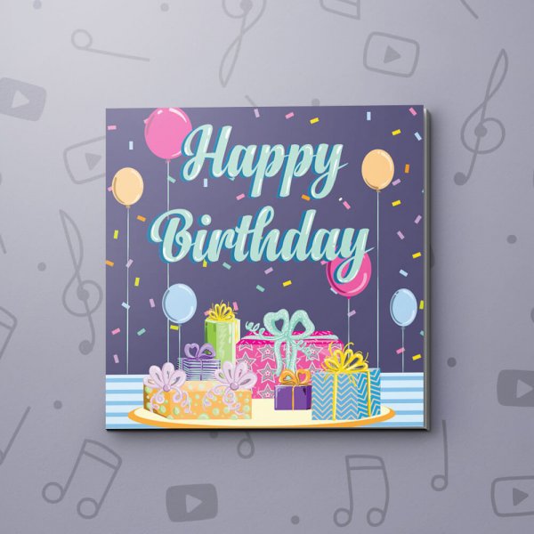 Birthday Presents – Birthday Video Greeting Card