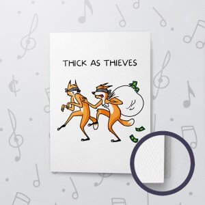 Thick as Thieves – Musical Friendship Card - Felt