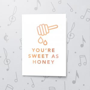 Sweet as Honey – Musical Friendship Card - Metallic Foil