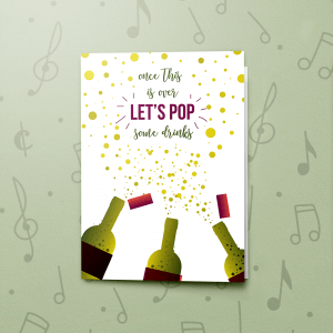 Pop Some Drinks – Musical Sympathy Card