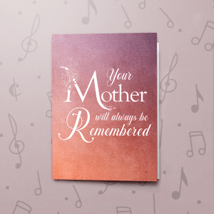 Always Be Remembered (Mother) – Musical Sympathy Card