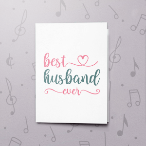 Best Husband Ever – Musical Father's Day Card
