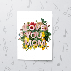 Love You – Musical Mother's Day Card