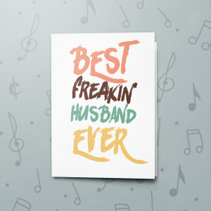 Best Freakin' Husband – Musical Father's Day Card