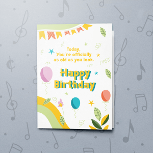 Old As You Look – Musical Birthday Card