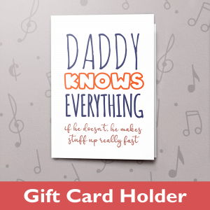 Daddy Knows Everything – Gift Card Holder