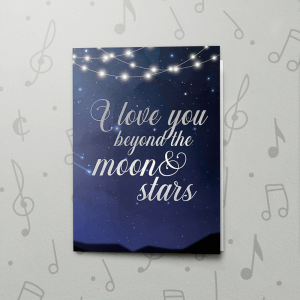 Beyond the Moon and Stars – Musical Love Card