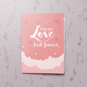 Love Last Forever – Musical Love Card