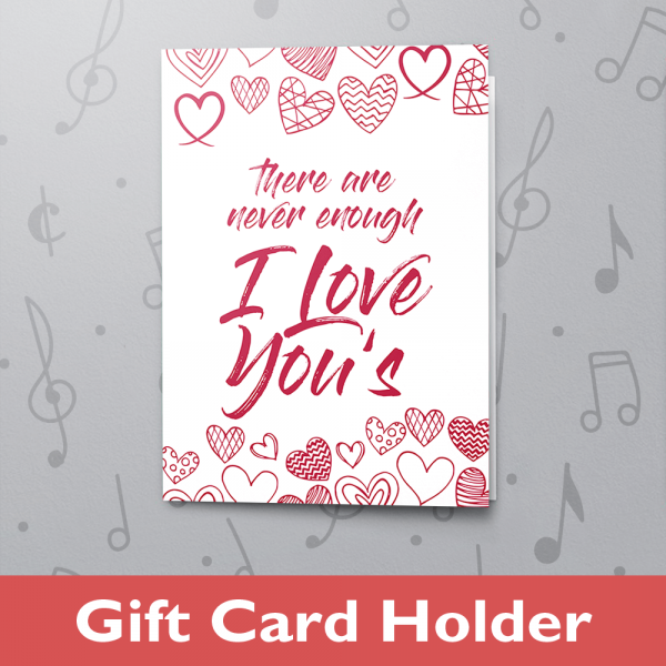 Never Enough – Musical Love Card