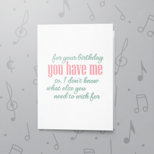 You Have Me – Musical Birthday Card